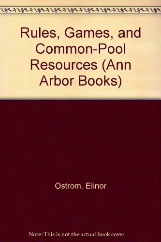 Rules, Games, and Common-Pool Resources (9780472095469) by Ostrom, Elinor; Gardner, Roy; Walker, James