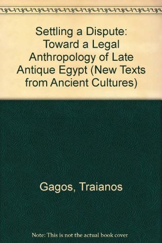 9780472095902: Settling a Dispute: Toward a Legal Anthropology of Late Antique Egypt