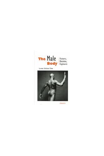 9780472095971: The Male Body: Features, Destinies, Exposures