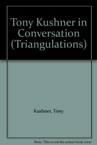 9780472096619: Tony Kushner in Conversation (Triangulations: Lesbian/Gay/Queer Theater/Drama/Performance)