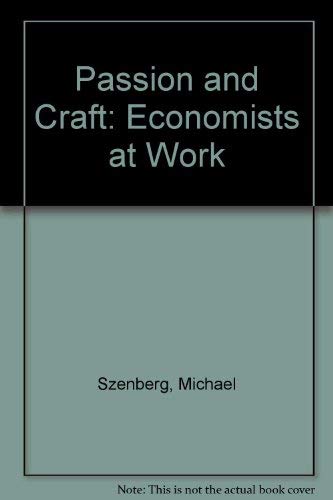 9780472096855: Passion and Craft: Economists at Work
