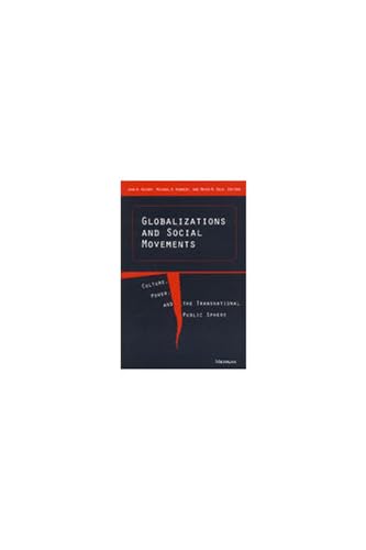 Beispielbild fr GLOBALIZATIONS AND SOCIAL MOVEMENTS: CULTURE, POWER, AND THE TRANSNATIONAL PUBLIC SPHERE. zum Verkauf von Burwood Books