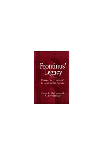 Beispielbild fr FRONTINUS' LEGACY : ESSAYS ON FRONTINUS' DE AQUIS URBIS ROMAE zum Verkauf von Second Story Books, ABAA