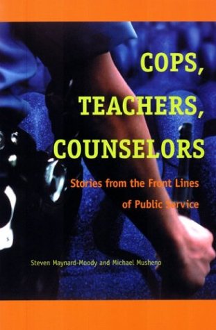 Stock image for Cops, Teachers, Counselors : Stories from the Front Lines of Public Service for sale by Better World Books