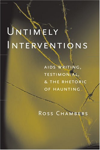 Imagen de archivo de Untimely Interventions: AIDS Writing, Testimonial And the Rhetoric of Haunting a la venta por Revaluation Books