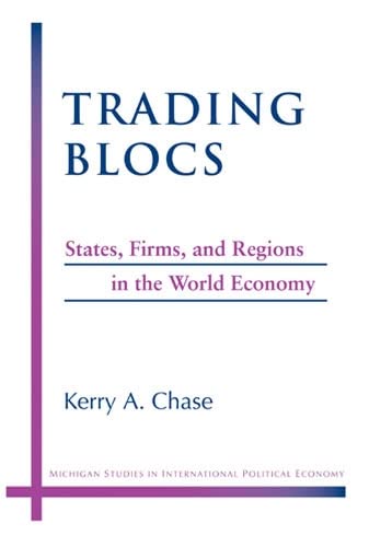 9780472099061: Trading Blocs: States, Firms, and Regions in the World Economy (Michigan Studies in International Political Economy)