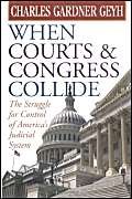 Beispielbild fr When Courts and Congress Collide : The Struggle for Control of America's Judicial System zum Verkauf von Better World Books