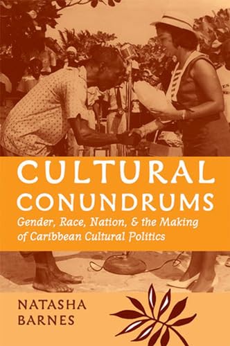 9780472099399: Cultural Conundrums: Gender, Race, Nation, and the Making of Caribbean Cultural Politics