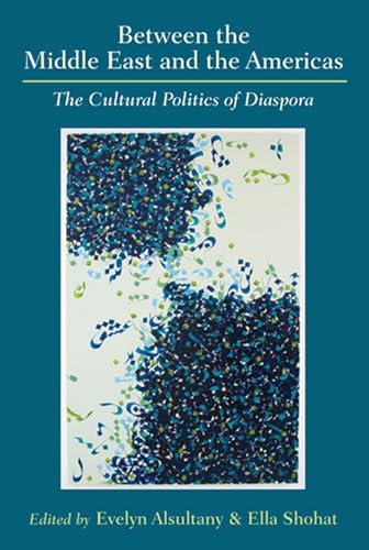 9780472099443: Between the Middle East and the Americas: The Cultural Politics of Diaspora