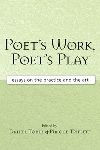 9780472099979: Poet's Work, Poet's Play: Essays on the Practice and the Art