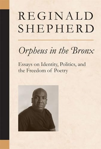 9780472099986: Orpheus in the Bronx: Essays on Identity, Politics, and the Freedom of Poetry