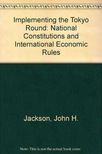 Imagen de archivo de Implementing the Tokyo Round: National Constitutions and International Economic Rules a la venta por Phatpocket Limited
