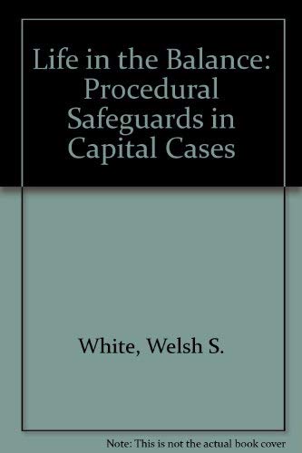 Beispielbild fr Life in the Balance : Procedural Safeguards in Capital Cases zum Verkauf von Better World Books