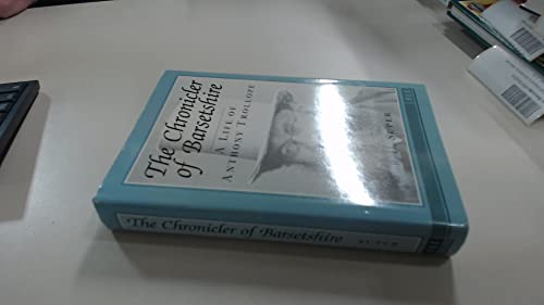 Stock image for The Chronicler of Barsetshire: A Life of Anthony Trollope for sale by Wonder Book