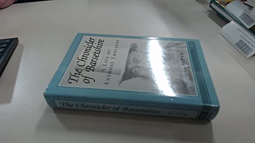 9780472101023: The Chronicler of Barsetshire: A Life of Anthony Trollope