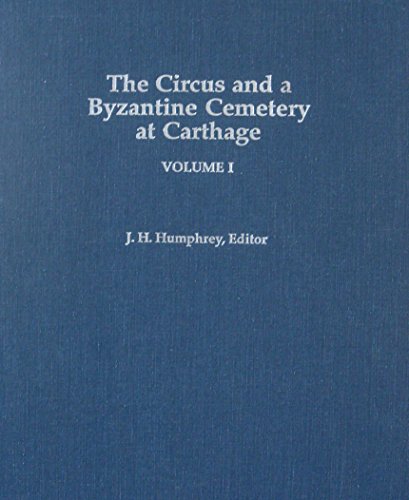 The Circus and a Byzantine Cemetery at Carthage. Volume I