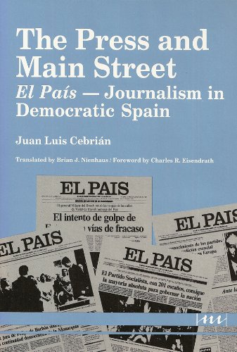 Imagen de archivo de The Press and Main Street : El Pais --Journalism in Democratic Span a la venta por Better World Books