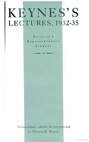 9780472101313: Keynes'S Lectures, 1932-35: Notes of a Representative Student