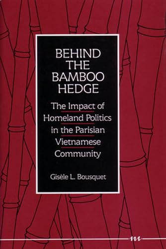 Stock image for Behind the Bamboo Hedge : The Impact of the Homeland Politics in the Parisian Vietnamese Community for sale by Better World Books: West