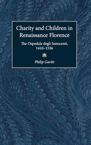 9780472101832: Charity and Children in Renaissance Florence: The Ospedale degli Innocenti, 1410-1536 (Studies In Medieval And Early Modern Civilization)