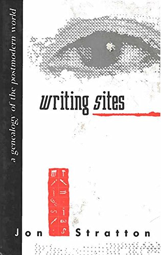 Beispielbild fr Writing Sites: A Genealogy of the Postmodern World zum Verkauf von Montana Book Company