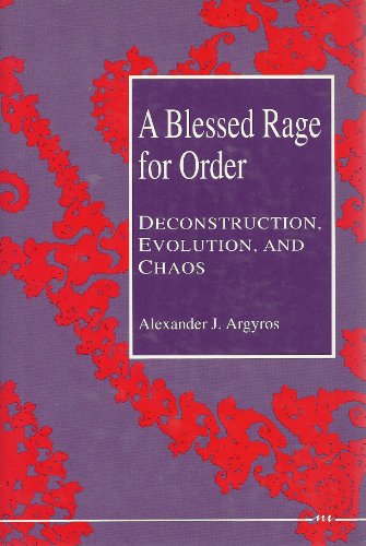 A Blessed Rage for Order: Deconstruction, Evolution, and Chaos (Studies in Literature and Science) (9780472102211) by Argyros, Alexander J.