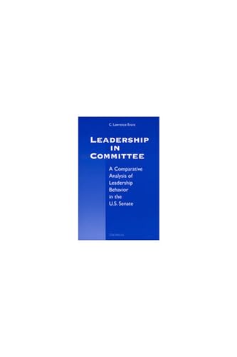 9780472102372: Leadership in Committee: A Comparative Analysis of Leadership Behavior in the U.S. Senate