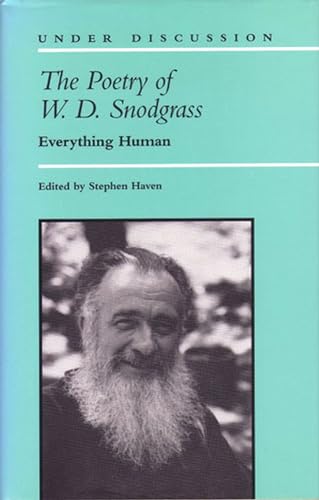 Stock image for The Poetry of W. D. Snodgrass: Everything Human for sale by Westsider Rare & Used Books Inc.