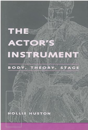 9780472103089: The Actor's Instrument: Body, Theory, Stage (Theater: Theory/Text/Performance)