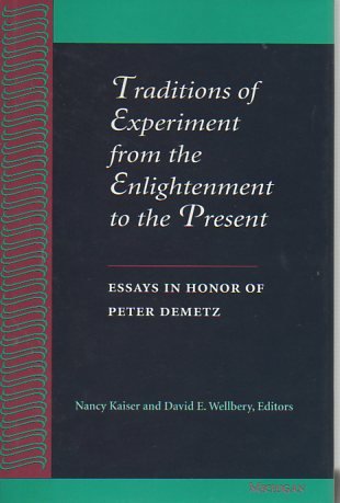 Imagen de archivo de Traditions of Experiment from the Enlightenment to the Present: Essays in Honor of Peter Demetz a la venta por HPB-Emerald