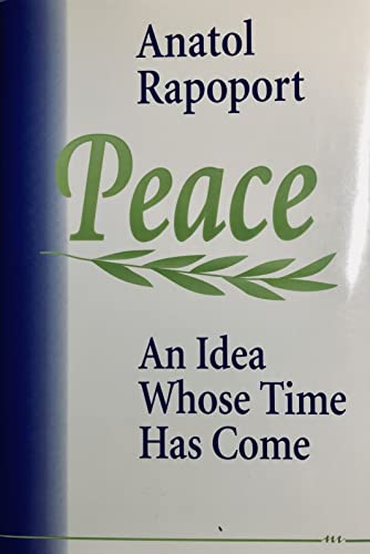 Beispielbild fr Peace: An Idea Whose Time Has Come zum Verkauf von Wonder Book