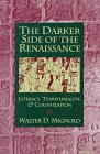 9780472103270: The Darker Side of the Renaissance: Literacy, Territoriality and Colonization