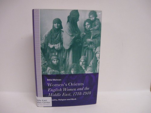 9780472103324: Women's Orients: English Women and the Middle East, 1718-1918: Sexuality, Religion and Work