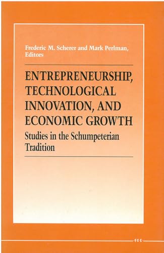 Beispielbild fr Entrepreneurship, Technological Innovation, and Economic Growth: Studies in the Schumpeterian Tradition zum Verkauf von NEPO UG