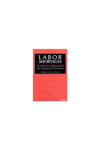 Labor Shortages as America Approaches the Twenty-first Century (9780472103539) by Cohen, Malcolm
