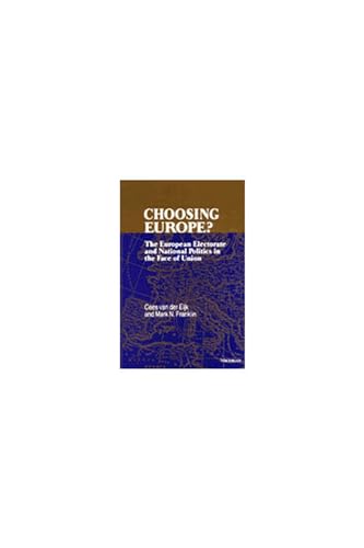 Stock image for Choosing Europe?: The European Electorate and National Politics in the Face of Union for sale by The Canon Bookshop