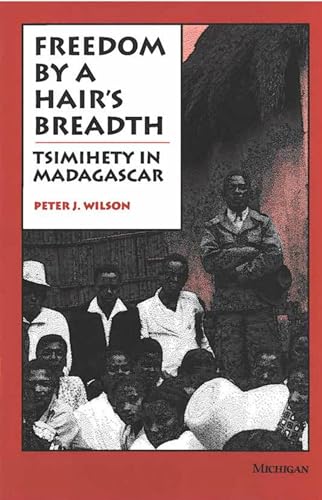 Stock image for Freedom by a Hair's Breadth: Tsimihety in Madagascar for sale by Alphaville Books, Inc.