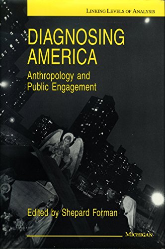 Beispielbild fr Diagnosing America: Anthropology and Public Engagement (Linking Levels of Analysis) zum Verkauf von Books From California