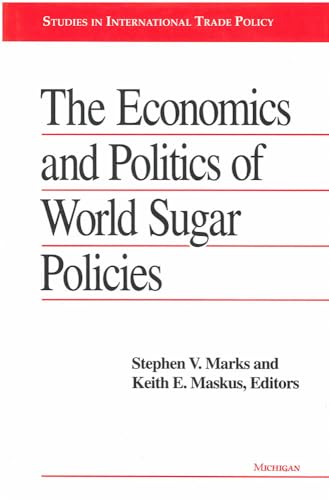Beispielbild fr The Economics and Politics of World Sugar Policies Format: Hardcover zum Verkauf von INDOO