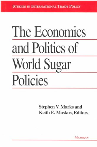 Stock image for The Economics and Politics of World Sugar Policies Format: Hardcover for sale by INDOO