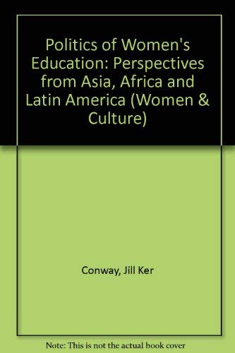 Imagen de archivo de The Politics of Women's Education: Perspectives from Asia, Africa, and Latin America (Women and Culture Series) a la venta por Phatpocket Limited