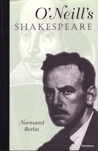 9780472104697: O'Neill's Shakespeare (Theater: Theory/Text/Performance)