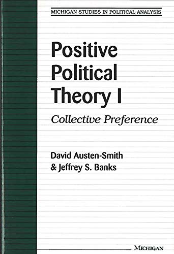 Beispielbild fr Positive Political Theory I: Collective Preference (Michigan Studies In Political Analysis) zum Verkauf von Solr Books