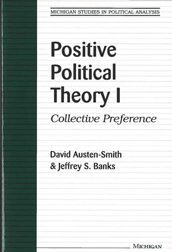 Imagen de archivo de Positive Political Theory I: Collective Preference (Michigan Studies In Political Analysis) a la venta por Solr Books