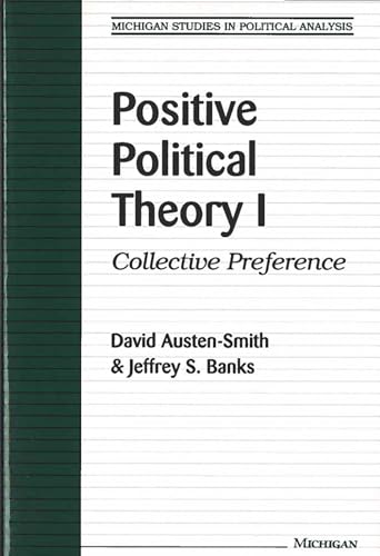 Stock image for Positive Political Theory I: Collective Preference (Michigan Studies In Political Analysis) for sale by Solr Books