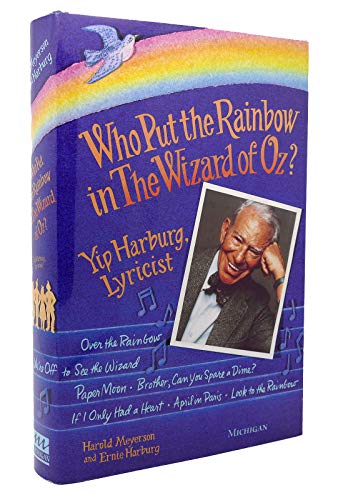Stock image for Who Put the Rainbow in The Wizard of Oz?: Yip Harburg, Lyricist for sale by More Than Words