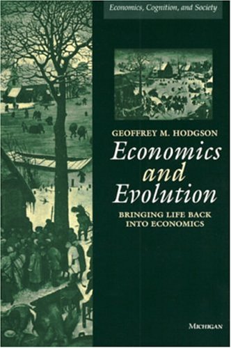 Stock image for Economics and Evolution : Bringing Life Back into Economics for sale by Better World Books