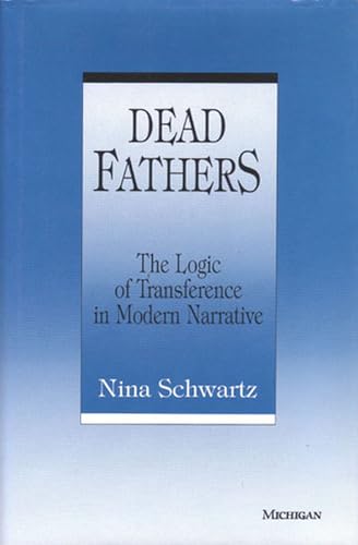 9780472105236: Dead Fathers: The Logic of Transference in Modern Narrative