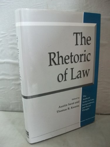 Imagen de archivo de The Rhetoric of Law (The Amherst Series In Law, Jurisprudence, And Social Thought) a la venta por HPB-Red