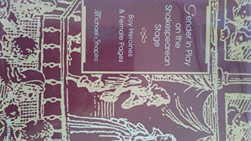 Gender in Play on the Shakespearean Stage: Boy Heroines and Female Pages (9780472105670) by Shapiro, Michael